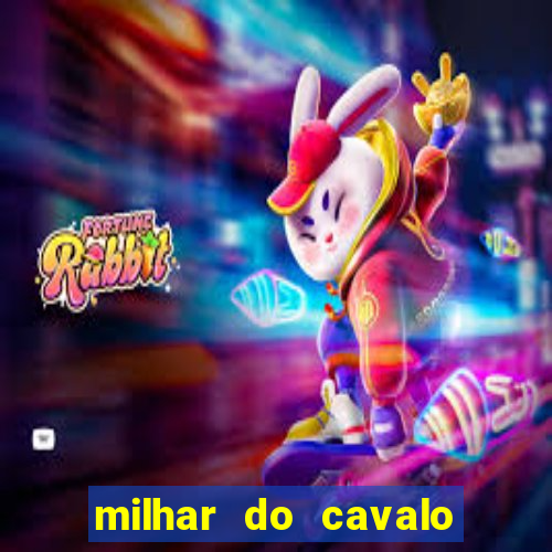 milhar do cavalo que mais sai